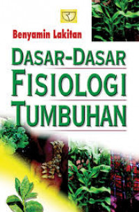 Image of Dasar-Dasar Fisiologi Tumbuhan / Benyamin Lakitan