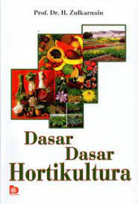 Image of Dasar-dasar Hortikultura / Zulkarnain