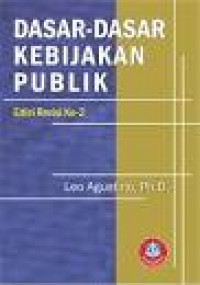 Image of Dasar - Dasar Kebijakan Publik / Leo Agustino