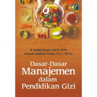 Image of Dasar-Dasar Manajemen Dalam Pendidikan Gizi / B. Doddy Riyadi