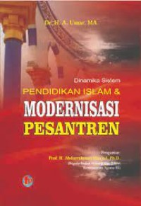 Image of Dinamika sistem pendidikan islam dan moderanisasi pesantren / A.Umar