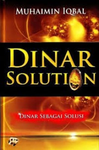 Image of Dinar Solution : Dinar Sebagai Solusi / Muhaimin Iqbal