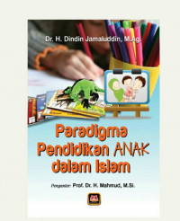Image of Paradigma Pendidikan Anak Dalam Islam / Dindin Jamaluddin