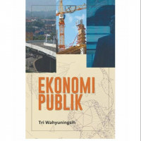 Image of Ekonomi Publik / Tri Wahyuningsih