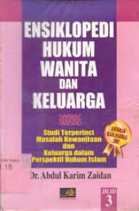 Image of Ensiklopedi hukum wanita dan keluarga. Jilid 3 : studi tererinci masalah kewanitaan dan keluarga dalam perspektif hukum Islam / Abdul Karim Zaidan