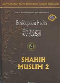 Image of Ensiklopedia Hadits 4: Shahih Muslim 2 / Muslim bin al-Hajjaj al-Qusyairi an-Naisaburi