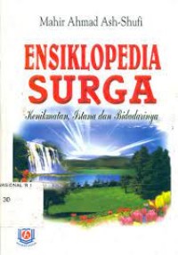 Image of Ensiklopedia Surga : Kematian, Istana dan Bidadarinya / Mahir Ahmad Ash-Shufi