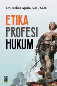 Image of Etika Profesi Hukum / Serlika Aprita