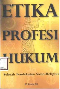 Image of Etika Profesi Hukum : sebuah pendekatan sosio-religius / E.Y.Kanter