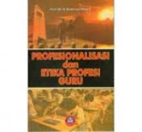 Image of Profesionalisasi dan Etika Profesi Guru / Sudarwan Danim
