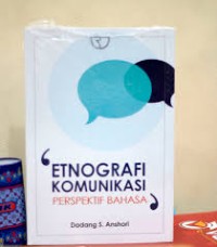 Image of Etnografi Komunikasi : Perspektif bahasa / Dadang S.Anshori