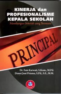 Image of Kinerja dan Profesionalisme Kepala Sekolah:  membangun sekolah yang bermutu