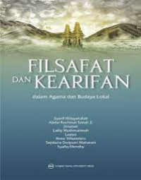 Image of Filsafat dan Kearifan : Dalam Agama dan Budaya Lokal / Syarif Hidayatullah