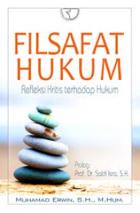 Image of Filsafat Hukum : Refleksi Kritis terhadap Hukum / Muhamad Erwin