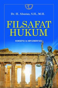 Image of Filsafat hukum konsepsi dan implementasi / Abustan