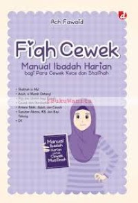 Image of Fiqh Cewek : Manual Ibadah Harian Bagi Para Cewek Kece dan shalihah / Ach Fawaid