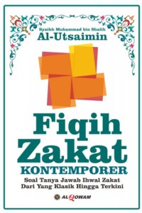 Image of Fiqih Zakat Kontemporer soal jawab ihwal zakat dari yang klasik hingga terkini / Muhammad bin Shalil Al- Utsaimin