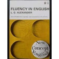 Image of Fluency in english an integrated course for advanced students / L.G.Alexander