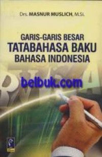 Image of Garis-garis Besar Tatabahasa Baku Bahasa Indonesia / Masnur Muslich