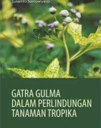 Image of Gatra Gulma dalam perlindungan tananaman tropika / Susamto Somowiyarjo