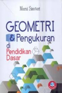Image of Geometri dan Pengukuran di Pendidikan Dasar / Murni Sianturi
