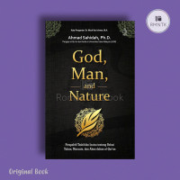 Image of God, Man and Nature : Perspektif Toshihiko Izutsu tentang relasi tuhan, manusia dan alam dalam Al-Qur'an / Ahmad Sahidah