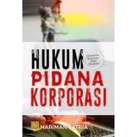 Image of Hukum Pidana Korporasi : Doktrin, Norma,  dan Praksis / Hariman Satria