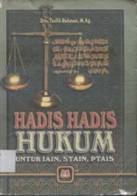 Image of Hadis-hadis Hukum : untuk IAIN, STAIN, PTAIS / Taufik Rahman