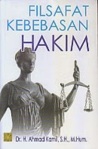 Image of Filsafat Kebebasan Hakim / Ahmad Kamil
