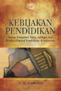 Image of Kebijakan Pendidikan dalam Perspektif Teori, Aplikasi, dan Kondisi Objektif Pendidikan di Indonesia