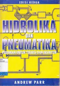 Image of Hidrolika dan Pneumatika : Pedoman untuk Teknisi dan Insinyur / Andrew Parr