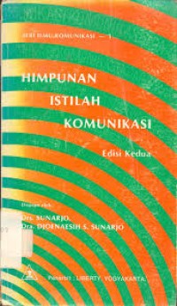 Image of Himpunan Istilah Komunikasi Edisi Kedua / Sunarjo