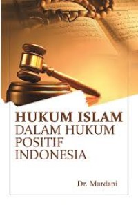 Image of Hukum Islam dalam Hukum Positif Indonesia / Mardani