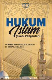 Image of Hukum Islam : Suatu Pengantar / Zaeni Asyhadie