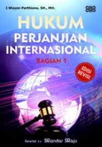 Image of Hukum perjanjian internasional Bagian 1 Edisi Revisi / I.Wayan Parthiana