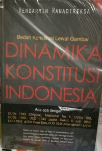 Image of Bedah Konstitusi Lewat Gambar Dinamika Konstitusi Indonesia / Hendarmin Ranadireksa