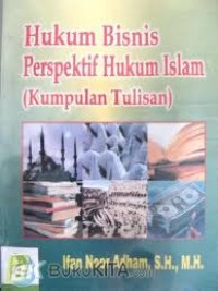 Image of Hukum Bisnis Perspektif Hukum Islam ( Kumpulan Tulisan )