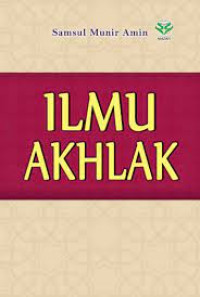 Image of Ilmu Akhlak / Samsul Munir Amin