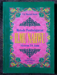 Image of Metode Pembelajaran Ilmu Nahwu : Sistem 24 Jam / Husnul Anam
