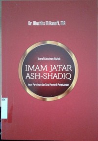 Image of Biografi Lima Imam Mazhab Imam Ja'far Ash-Shadiq: imam para imam dan sang pencerah pengetahuan