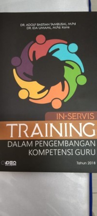 Image of In- Servis training dalam pengembangan kompetensi guru / Adolf Bastian Tambusai