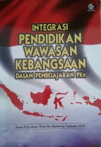 Image of Integrasi Pendidikan Wawasan Kebangsaan Dalam Pembelajaran PKn / Ady Ferdian Noor