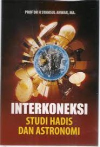 Image of Interkoneksi studi hadis dan Astronomi / Syamsul Anwar