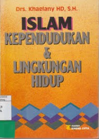 Image of Islam, Kependudukan dan Lingkungan Hidup / Khaelany HD