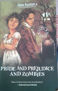 Image of Pride and Prejudice and Zombies : Roman Klasik Tempo Doeloe-Kini Ditambah dengan Huru Hara Mayat Hidup / Jane Austen