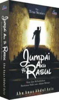 Image of Jumpai Aku Ya Rasul : Kiat dan Keberkahan Bertemu Nabi SAW dalam Mimpi / Abu Anas Abdul Aziz