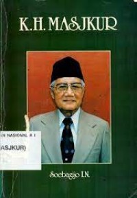 Image of K.H. Masjkur : Sebuah Biografi / Soebagijo I.N.