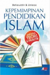 Image of Kepemimpinan Pendidikan Islam Antara Teori dan Praktik / Burhanuddin