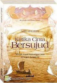 Image of Ketika Cinta Bersujud : Sebuah Kisah Perjuangan Cinta di Negeri Sungai Nil / Najib al-Kailani