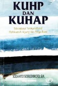 Image of KUHP dan KUHAP : Dilengkapi Yurisprudensi Mahkamah Agung dan Hoge Raad Edisi Keempat / Soenarto Soerodibroto
